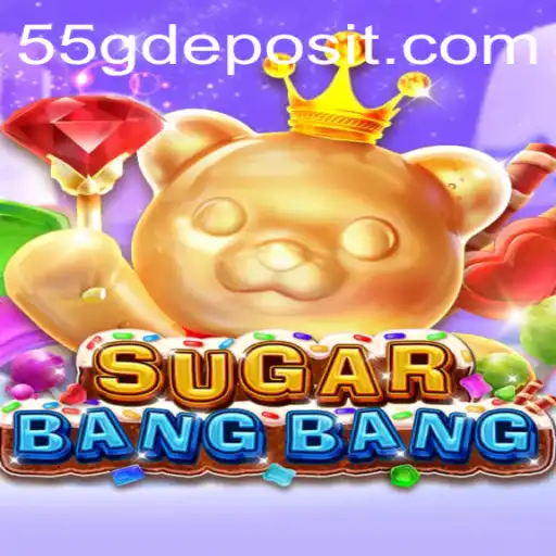 The Exciting World of SUGARBANGBANG and the Dynamics of 55G
